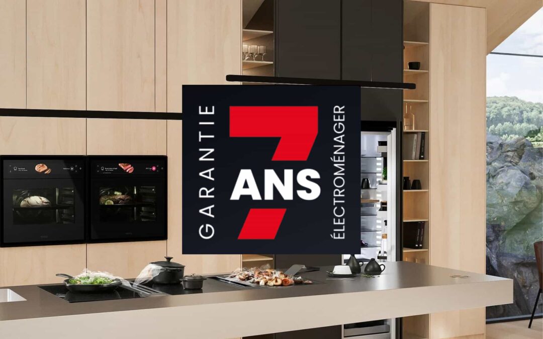 7 ans de garantie sur vos électroménagers